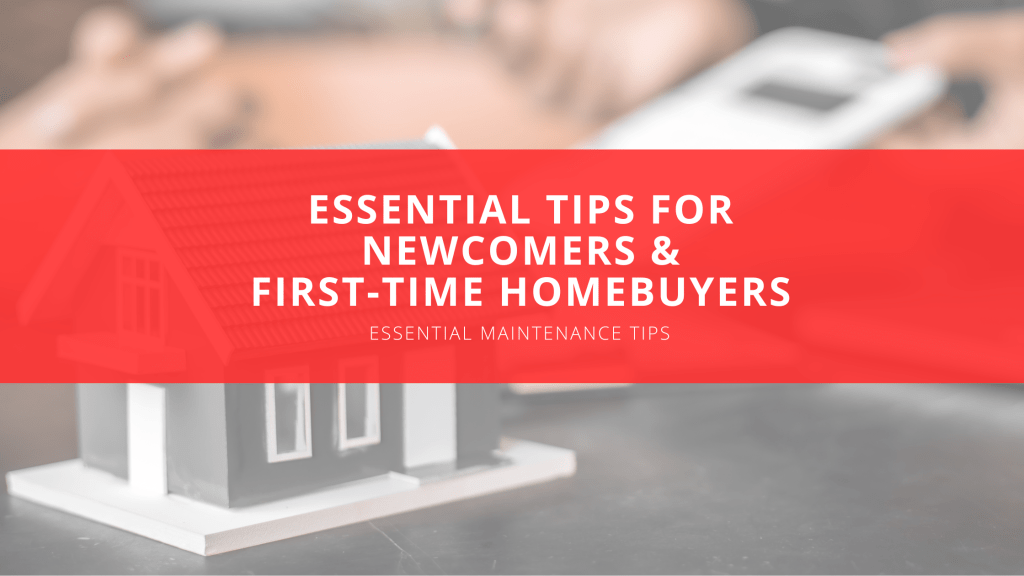 Five Essential Tips for Newcomers and First-Time Homebuyers